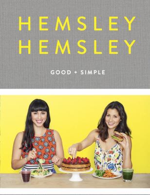 Good + simple : recipes to eat well and thrive /