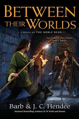 Between their worlds : a novel of the noble dead /