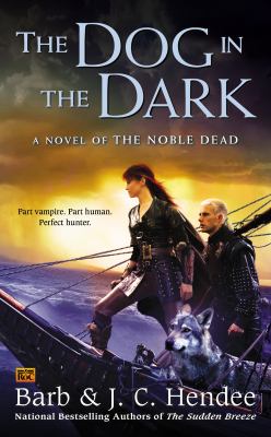 The dog in the dark : a novel of the noble dead /