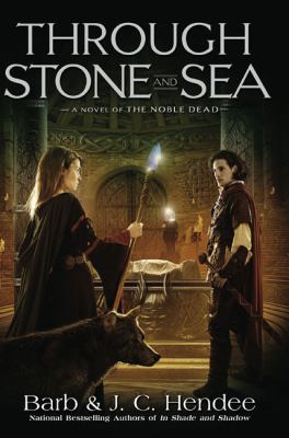Through stone and sea : a novel of the Noble dead /