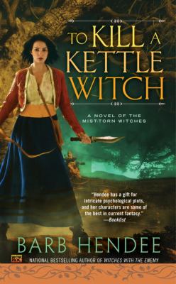 To kill a kettle witch : a novel of the mist-torn witches /