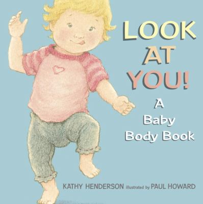 Look at you! : a baby body book /