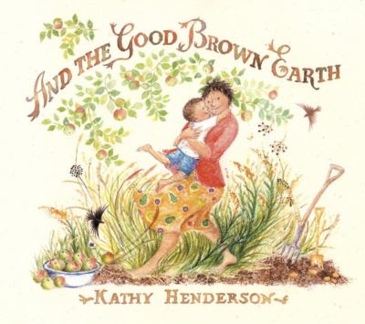 And the good brown earth /