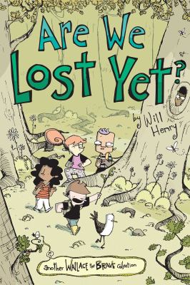 Are we lost yet? [4] : another Wallace the brave collection /