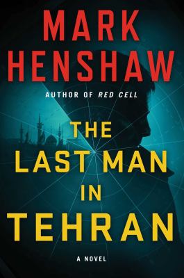 The last man in Tehran : a novel /