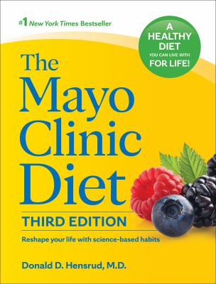 The Mayo Clinic diet : reshape your life with science-based habits /
