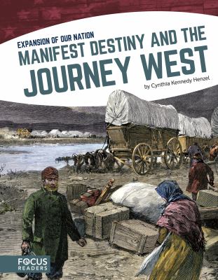 Manifest Destiny and the journey west /