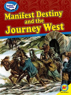 Manifest Destiny and the journey West /