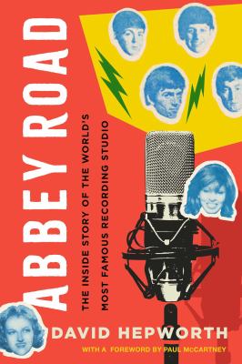 Abbey Road : the inside story of the world's most famous recording studio /
