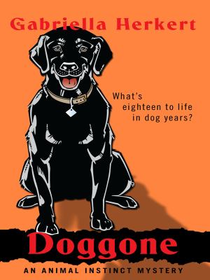 Doggone : [large type] : an animal instinct mystery /