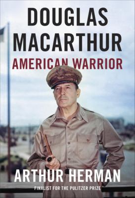 Douglas MacArthur : American warrior /