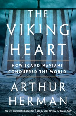 The Viking heart : how Scandinavians conquered the world /