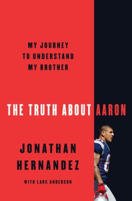 The truth about Aaron : my journey to understand my brother /