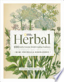 National Geographic herbal : 100 herbs from the world's healing traditions /