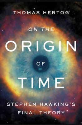 On the origin of time [ebook] : Stephen hawking's final theory.