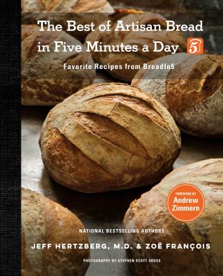 The best of Artisan bread in five minutes a day : favorite recipes from BreadIn5 /