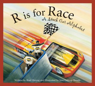 R is for race : a stock car alphabet /