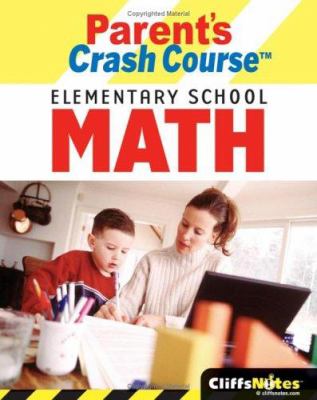 CliffsNotes parent's crash course elementary school math /