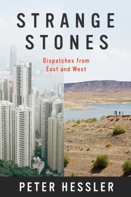 Strange stones : dispatches from East and West /