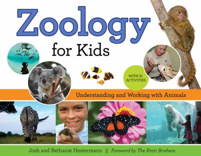 Zoology for kids : understanding and working with animals /