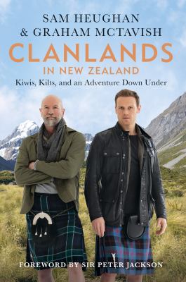 Clanlands in New Zealand : kiwis, kilts, and an adventure down under /