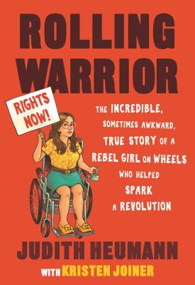Rolling warrior : the incredible, sometimes awkward, true story of a rebel girl on wheels who helped spark a revolution /