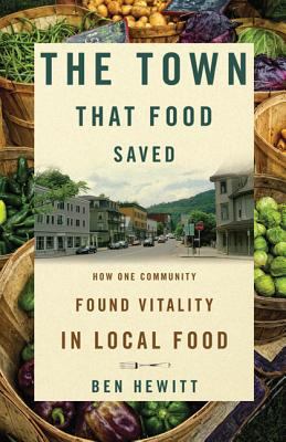 The town that food saved : how one community found vitality in local food /