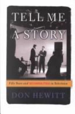 Tell me a story : [large type] : fifty years and 60 minutes in television /