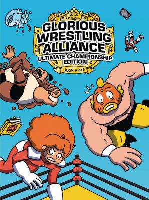 Glorious Wrestling Alliance : ultimate championship edition /