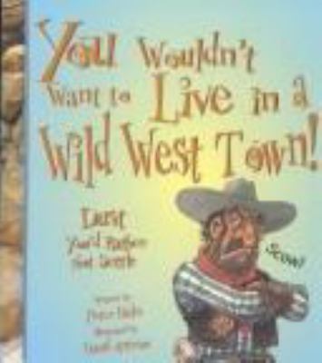 You wouldn't want to live in a Wild West town! : dust you'd rather not settle /