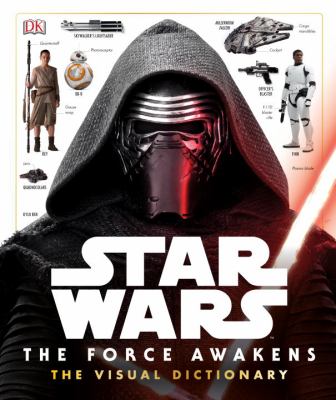 The force awakens : the visual dictionary /