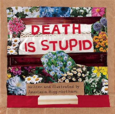 Death is stupid /