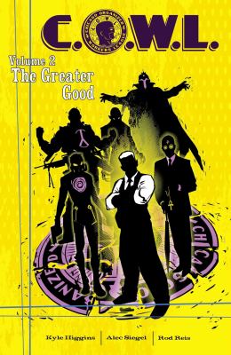 C.O.W.L. Volume 2, The greater good /