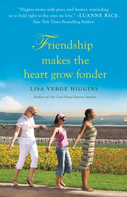 Friendship makes the heart grow fonder /
