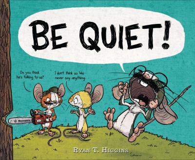 Be quiet! /