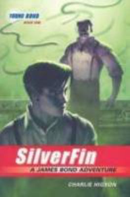 SilverFin : a James Bond adventure Bk 1 /