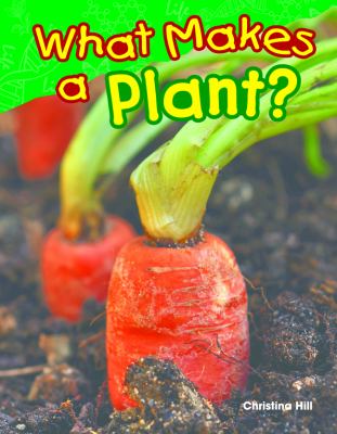 What makes a plant? /