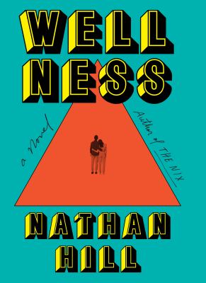 Wellness : a novel /