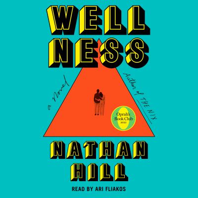 Wellness [eaudiobook] : A novel.