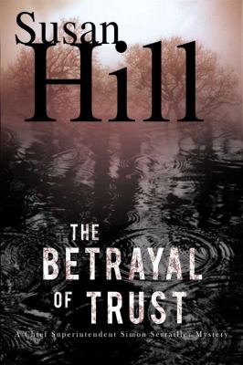 The betrayal of trust : a Chief Superintendent Simon Serrailler mystery /
