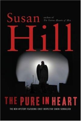 The pure in heart : a Simon Serrailler mystery /