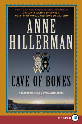 Cave of Bones [large type] : a Leaphorn, Chee and Manuelito Novel / Anne Hillerman.