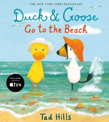 Duck & Goose go to the beach /