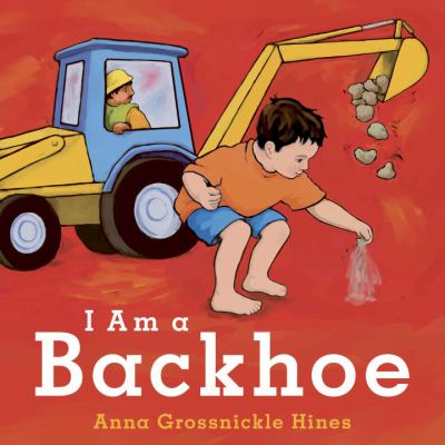 I am a backhoe /