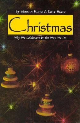 Christmas : why we celebrate it the way we do /