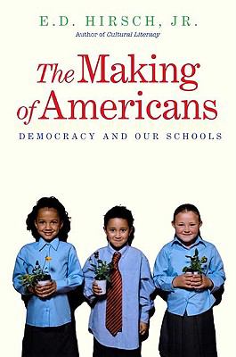 The making of Americans : democracy and our schools /