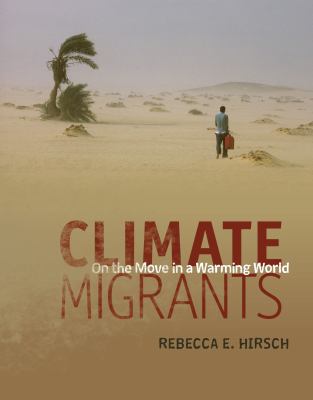 Climate migrants : on the move in a warming world /