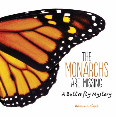 The monarchs are missing : a butterfly mystery /