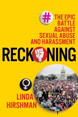 Reckoning : the epic battle against sexual abuse and harassment /