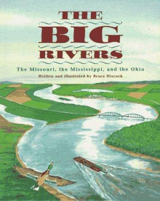 The big rivers : the Missouri, the Mississippi, and the Ohio /